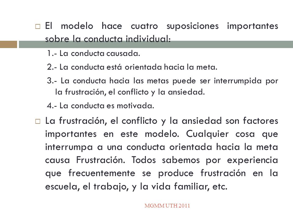 El modelo hace cuatro suposiciones importantes sobre la conducta individual: