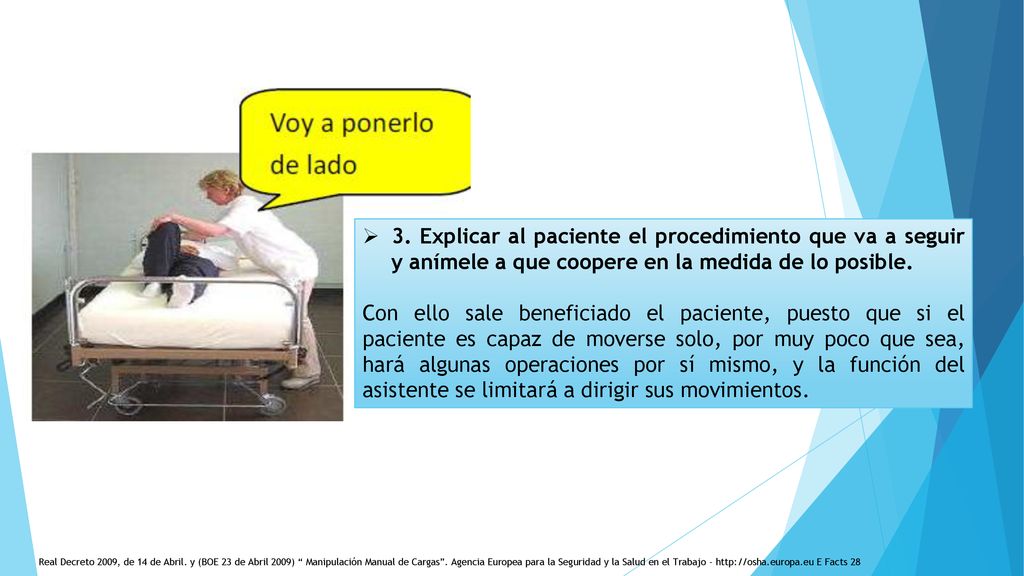3. Explicar al paciente el procedimiento que va a seguir y anímele a que coopere en la medida de lo posible.