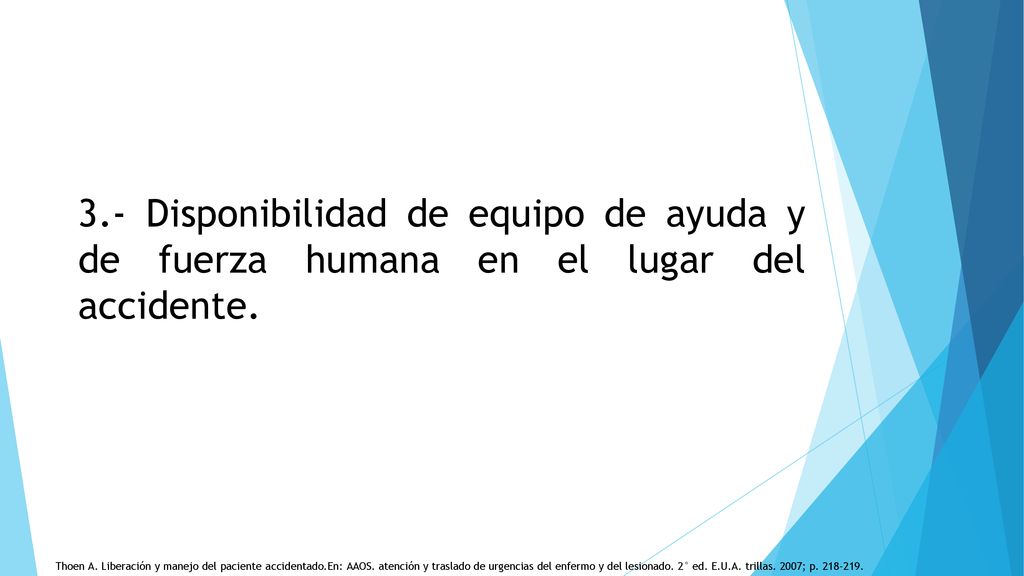 3.- Disponibilidad de equipo de ayuda y de fuerza humana en el lugar del accidente.