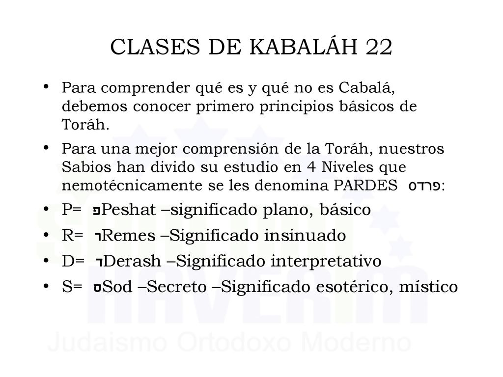 CLASES DE KABALÁH 22 P= פ Peshat –significado plano, básico