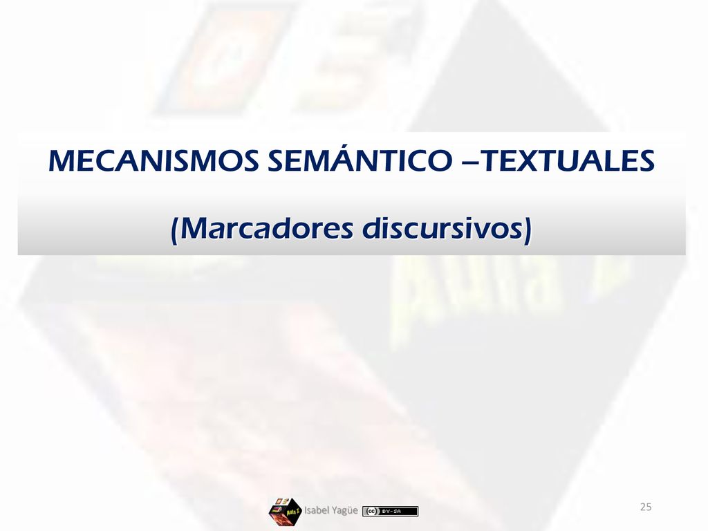 MECANISMOS SEMÁNTICO –TEXTUALES (Marcadores discursivos)
