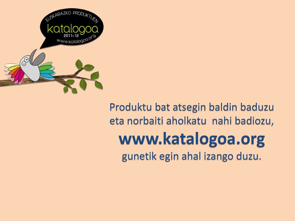 Produktu bat atsegin baldin baduzu