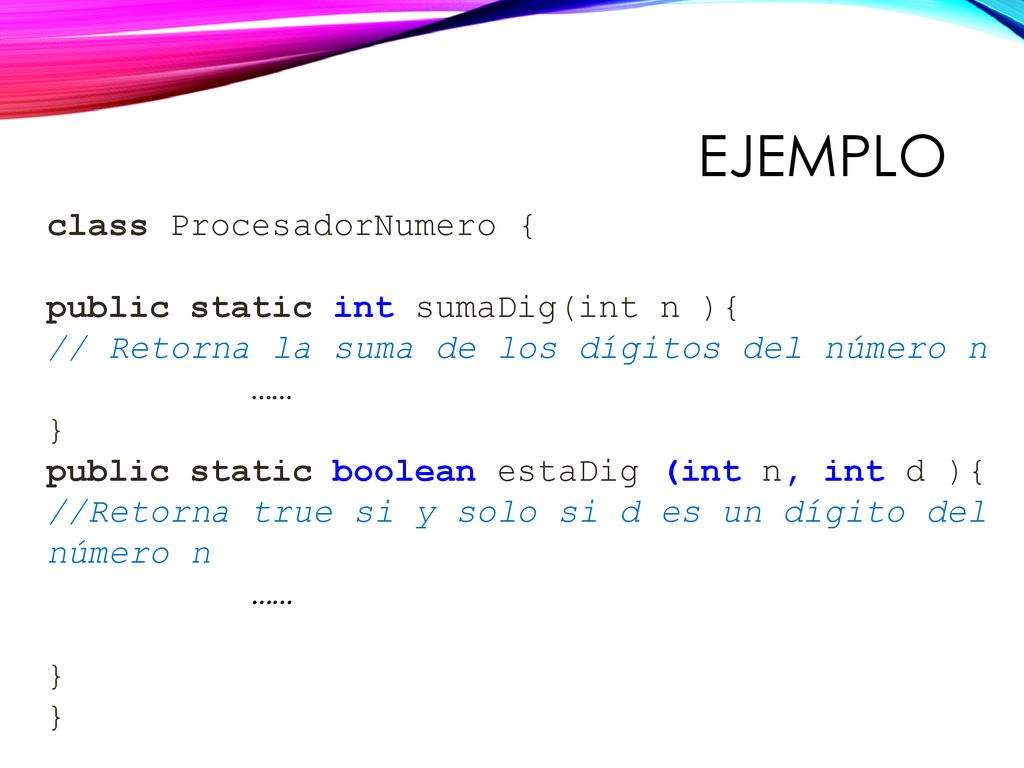 ejemplo class ProcesadorNumero { public static int sumaDig(int n ){