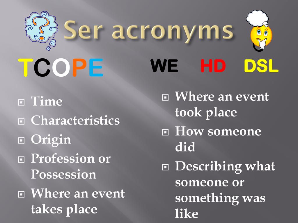 Ser acronyms TCOPE Where an event took place Time Characteristics