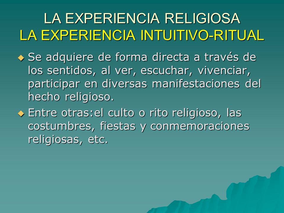 LA EXPERIENCIA RELIGIOSA LA EXPERIENCIA INTUITIVO-RITUAL