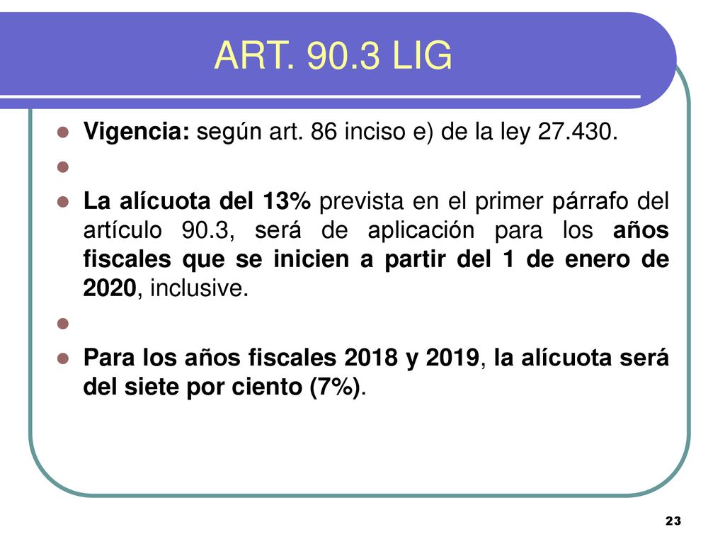 ART LIG Vigencia: según art. 86 inciso e) de la ley