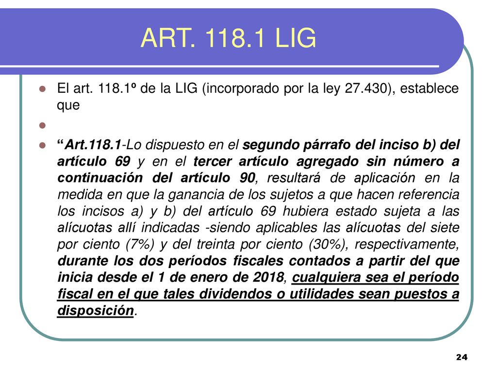 ART LIG El art º de la LIG (incorporado por la ley ), establece que.