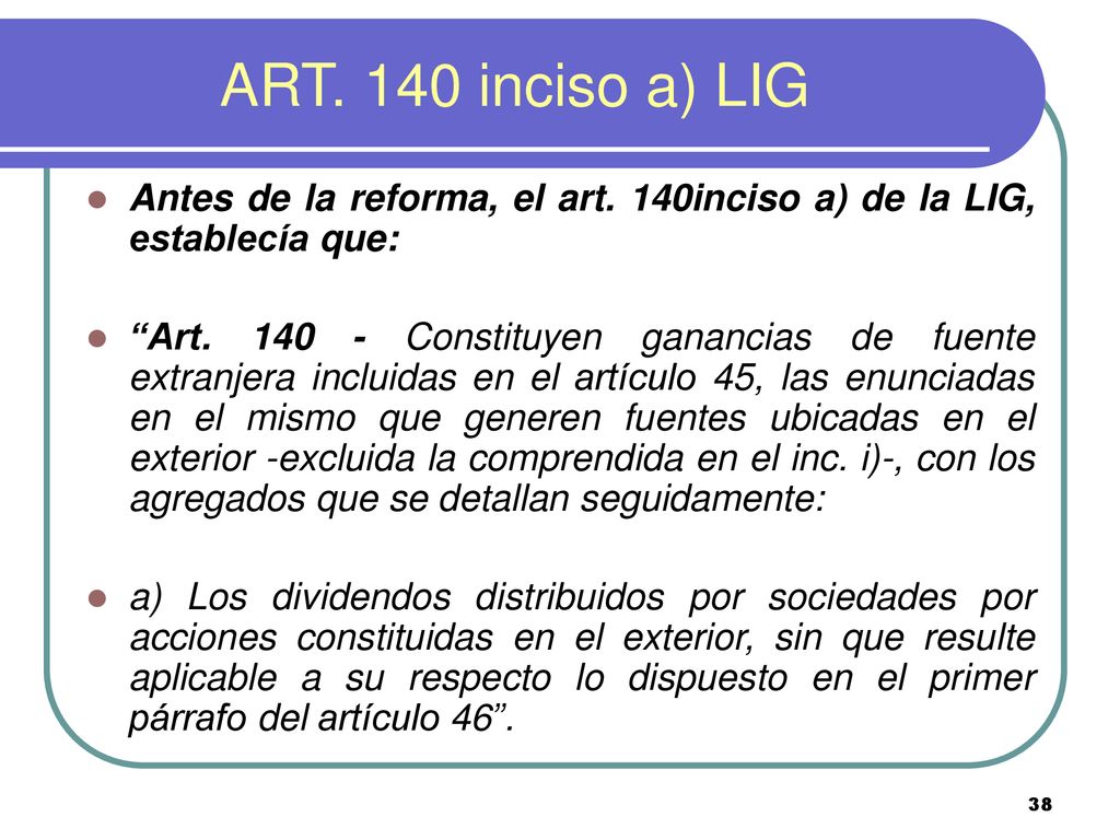 ART. 140 inciso a) LIG Antes de la reforma, el art. 140inciso a) de la LIG, establecía que: