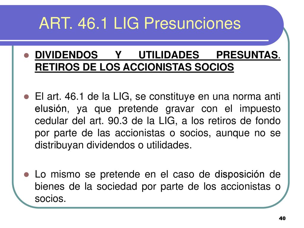 ART LIG Presunciones DIVIDENDOS Y UTILIDADES PRESUNTAS. RETIROS DE LOS ACCIONISTAS SOCIOS.