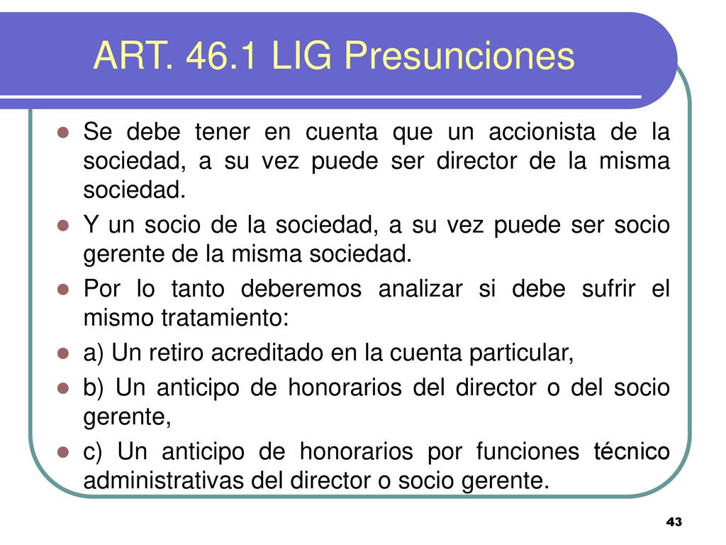 ART LIG Presunciones Se debe tener en cuenta que un accionista de la sociedad, a su vez puede ser director de la misma sociedad.