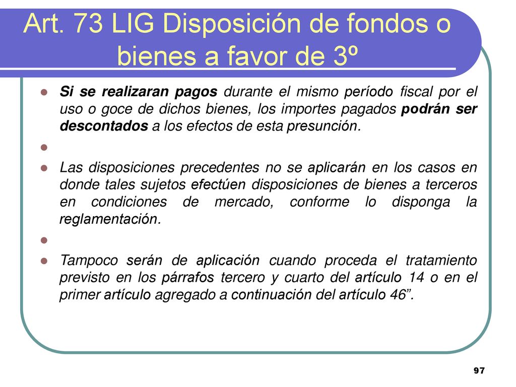 Art. 73 LIG Disposición de fondos o bienes a favor de 3º