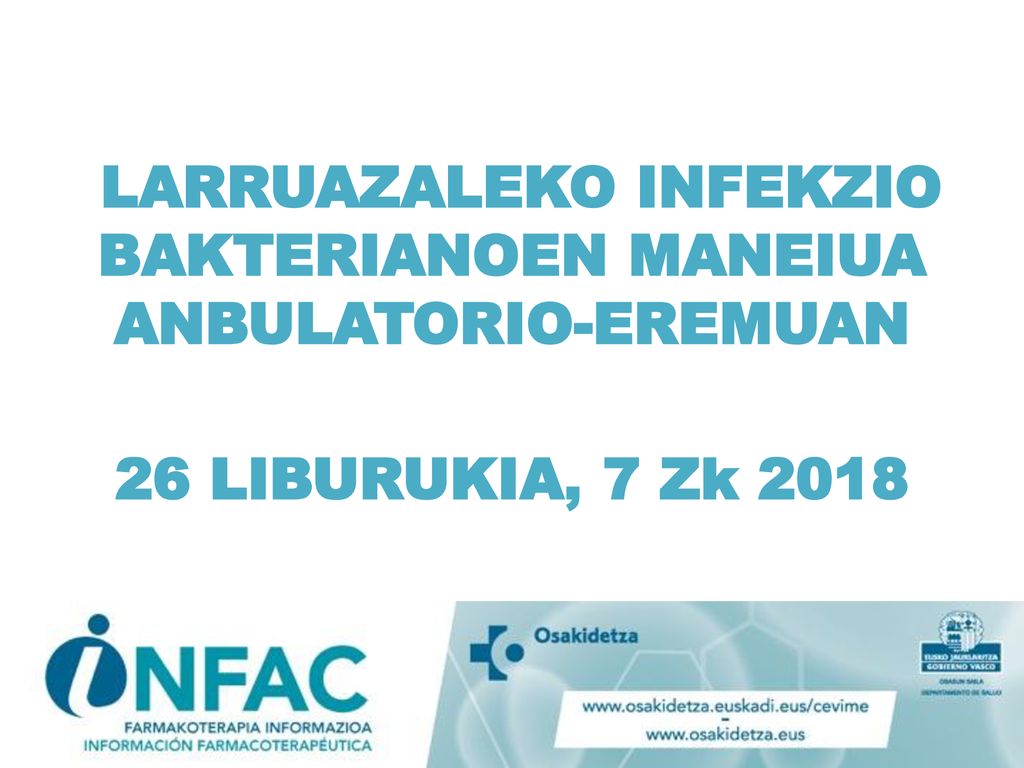 LARRUAZALEKO INFEKZIO BAKTERIANOEN MANEIUA ANBULATORIO-EREMUAN 26 LIBURUKIA, 7 Zk 2018