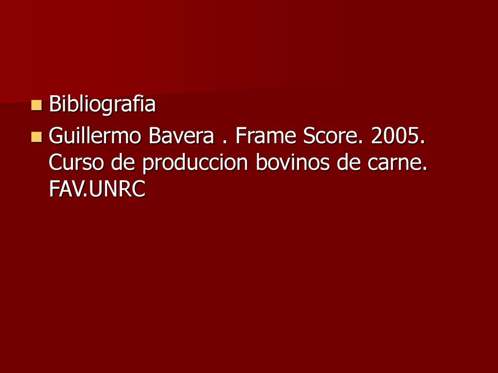 Bibliografia Guillermo Bavera . Frame Score Curso de produccion bovinos de carne. FAV.UNRC