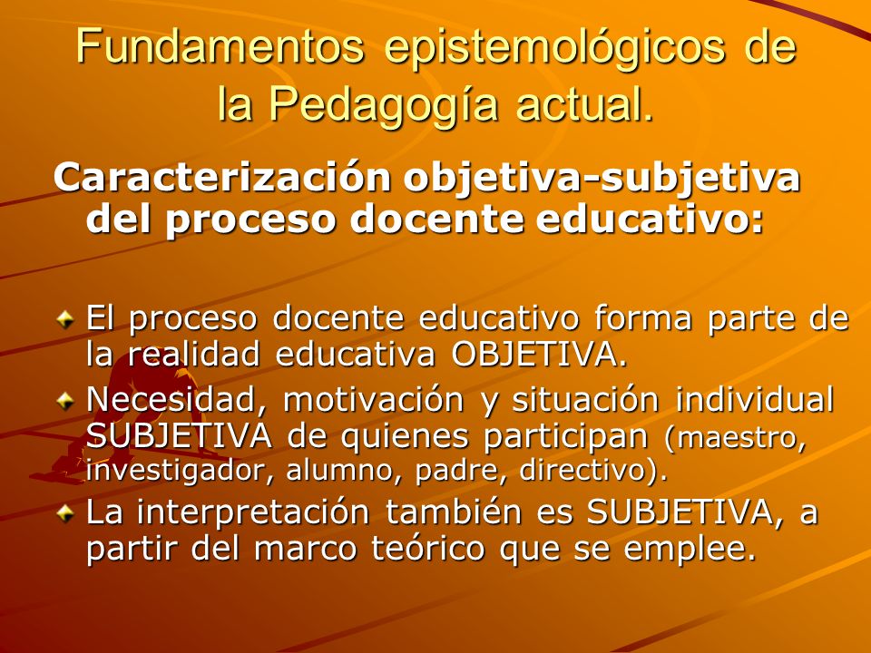 Fundamentos epistemológicos de la Pedagogía actual.