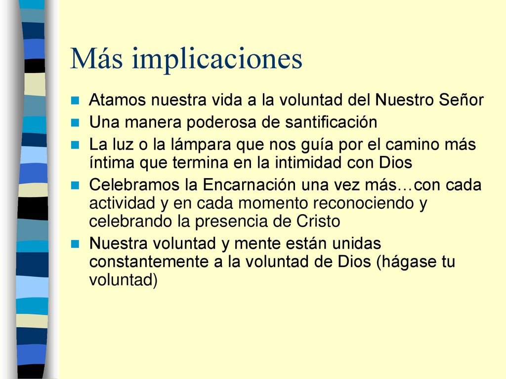 Más implicaciones Atamos nuestra vida a la voluntad del Nuestro Señor