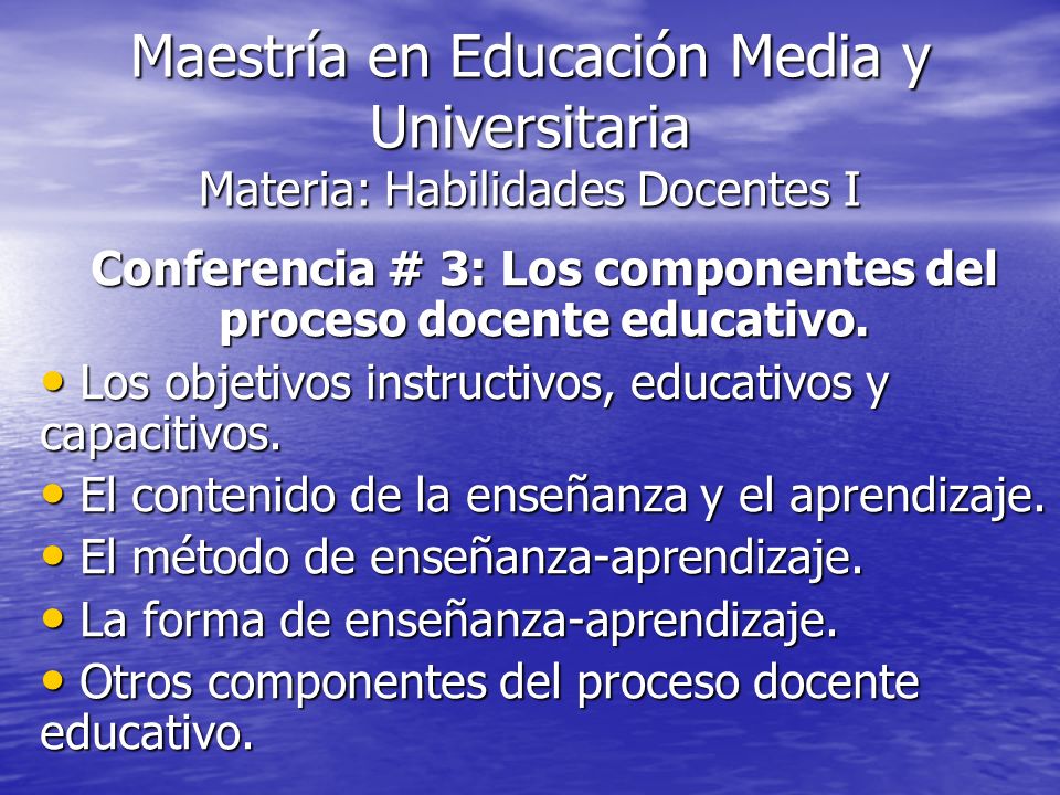 Conferencia # 3: Los componentes del proceso docente educativo.