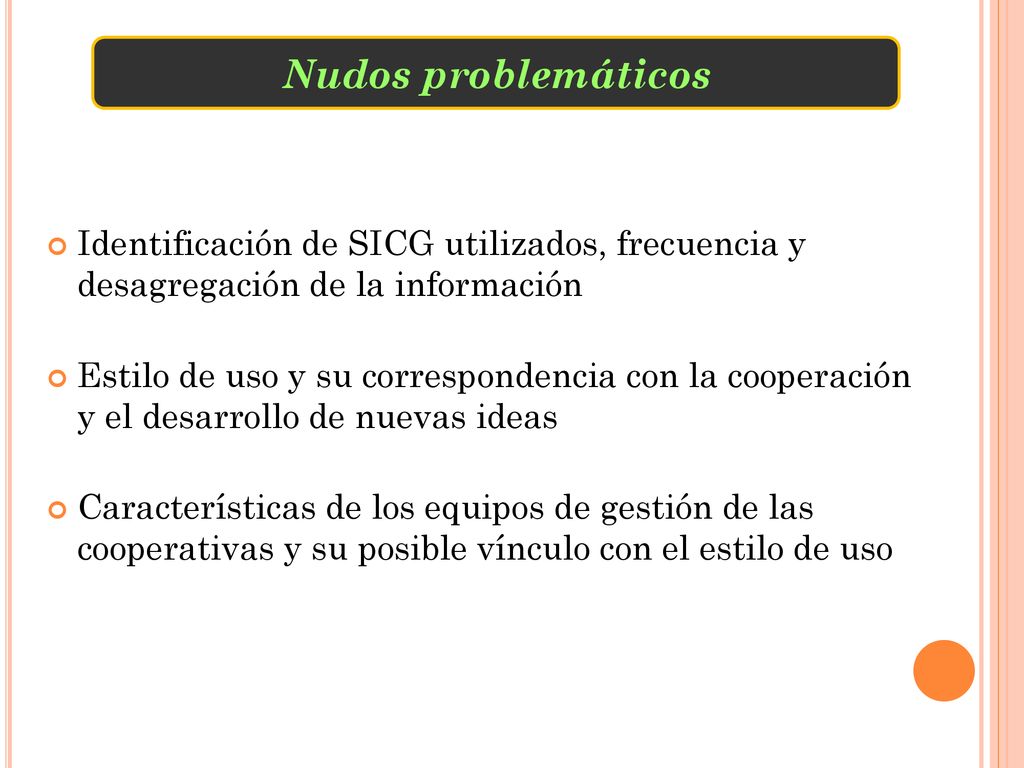 Nudos problemáticos Identificación de SICG utilizados, frecuencia y desagregación de la información.