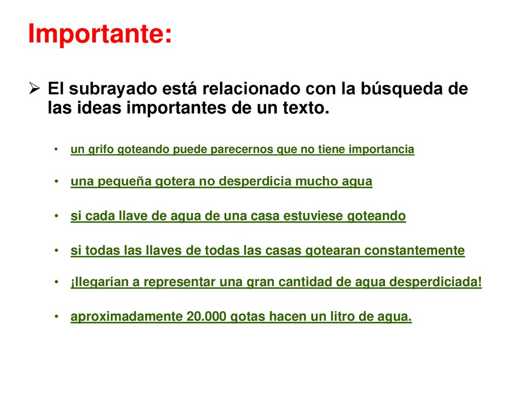 Importante: El subrayado está relacionado con la búsqueda de las ideas importantes de un texto.