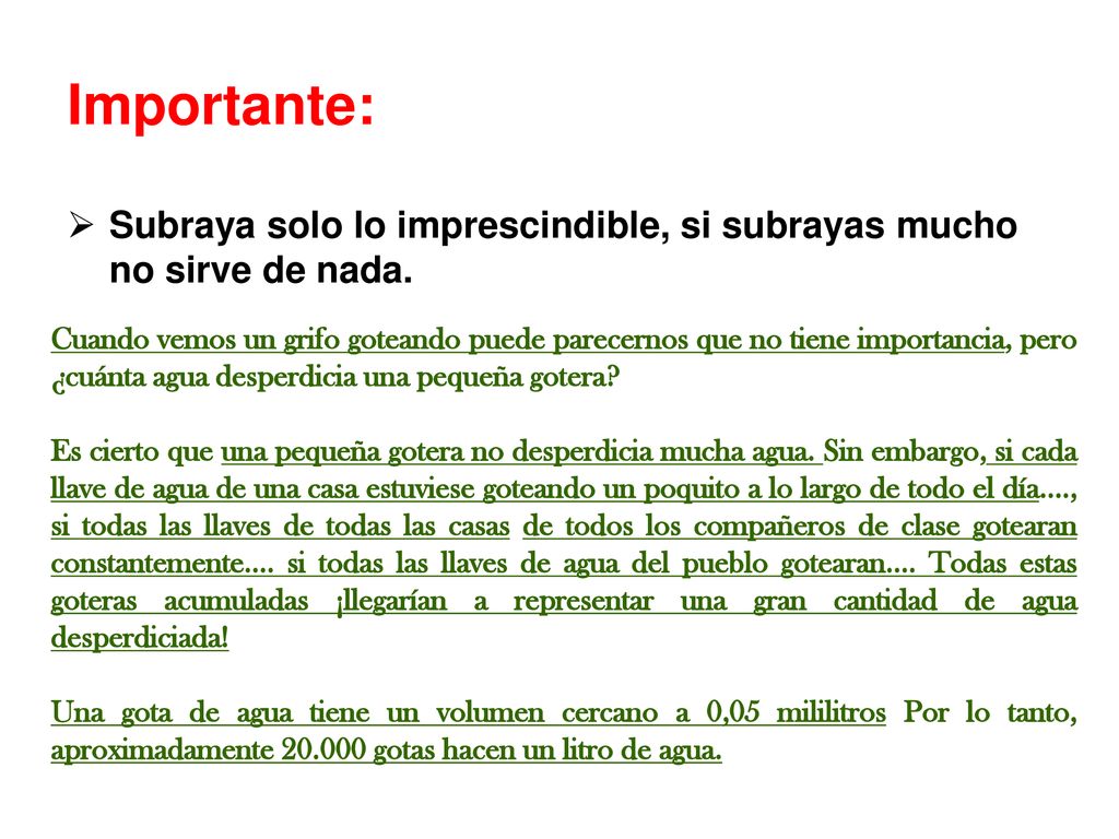 Importante: Subraya solo lo imprescindible, si subrayas mucho no sirve de nada.