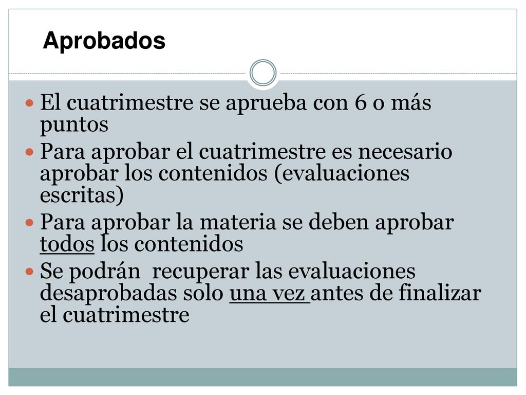 Aprobados El cuatrimestre se aprueba con 6 o más puntos