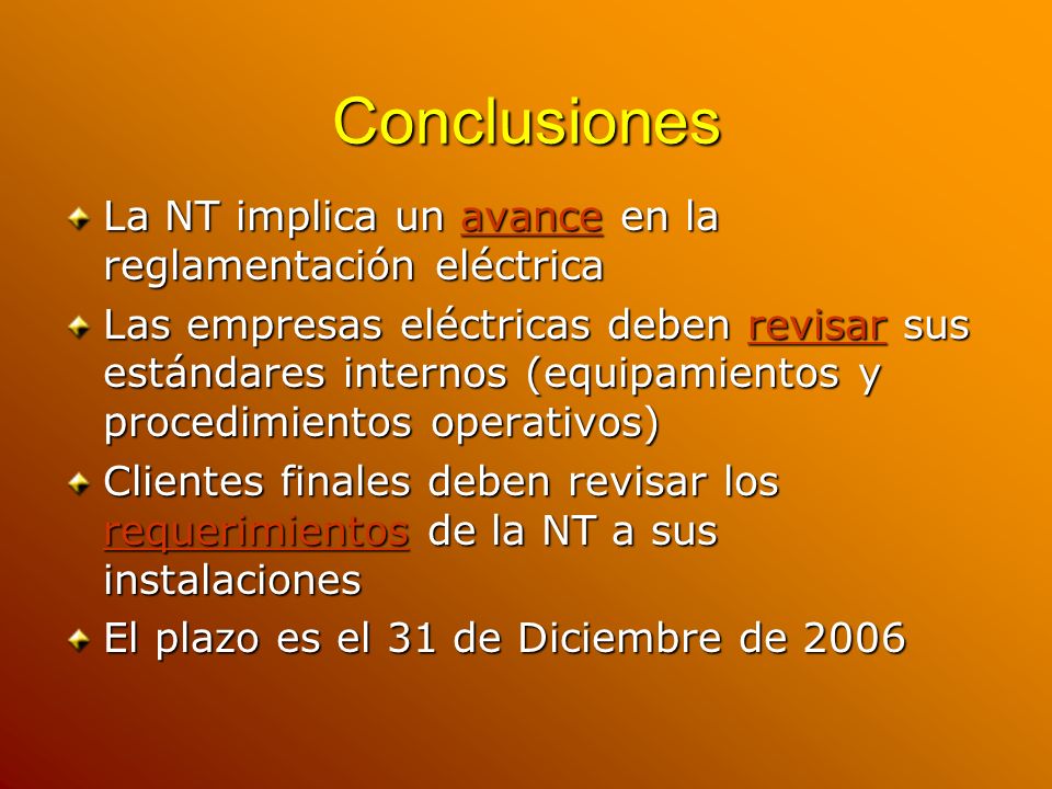 Conclusiones La NT implica un avance en la reglamentación eléctrica
