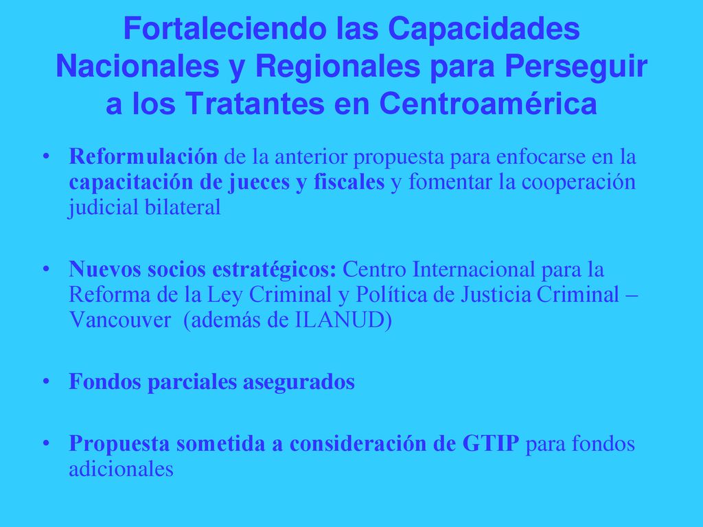 Fortaleciendo las Capacidades Nacionales y Regionales para Perseguir a los Tratantes en Centroamérica
