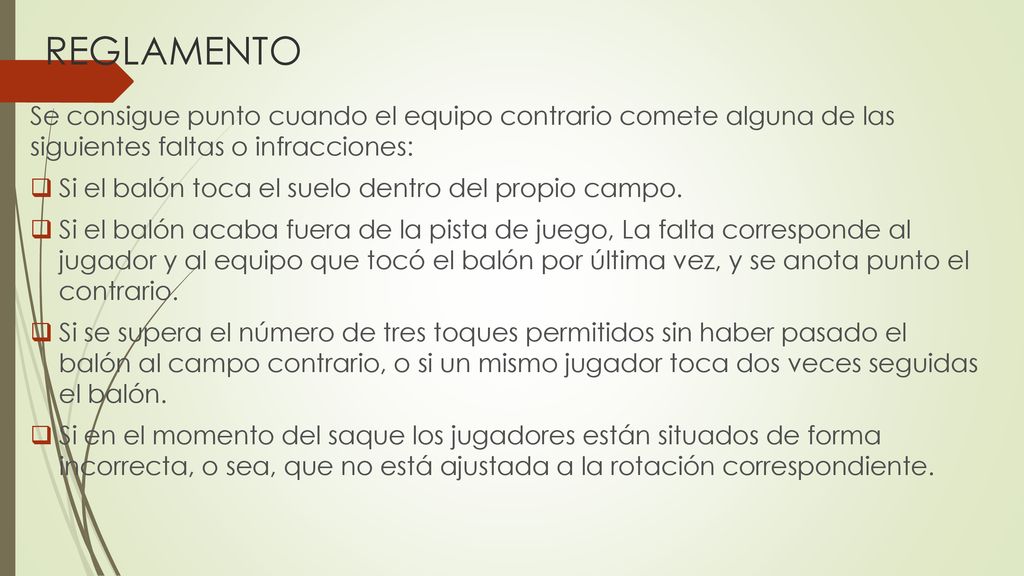 REGLAMENTO Se consigue punto cuando el equipo contrario comete alguna de las siguientes faltas o infracciones: