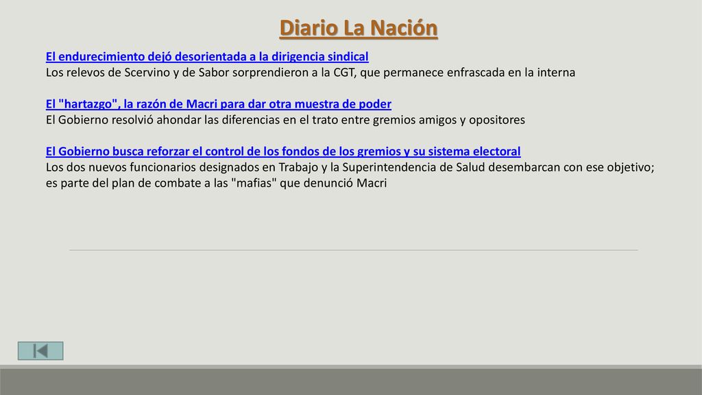 Diario La Nación El endurecimiento dejó desorientada a la dirigencia sindical.