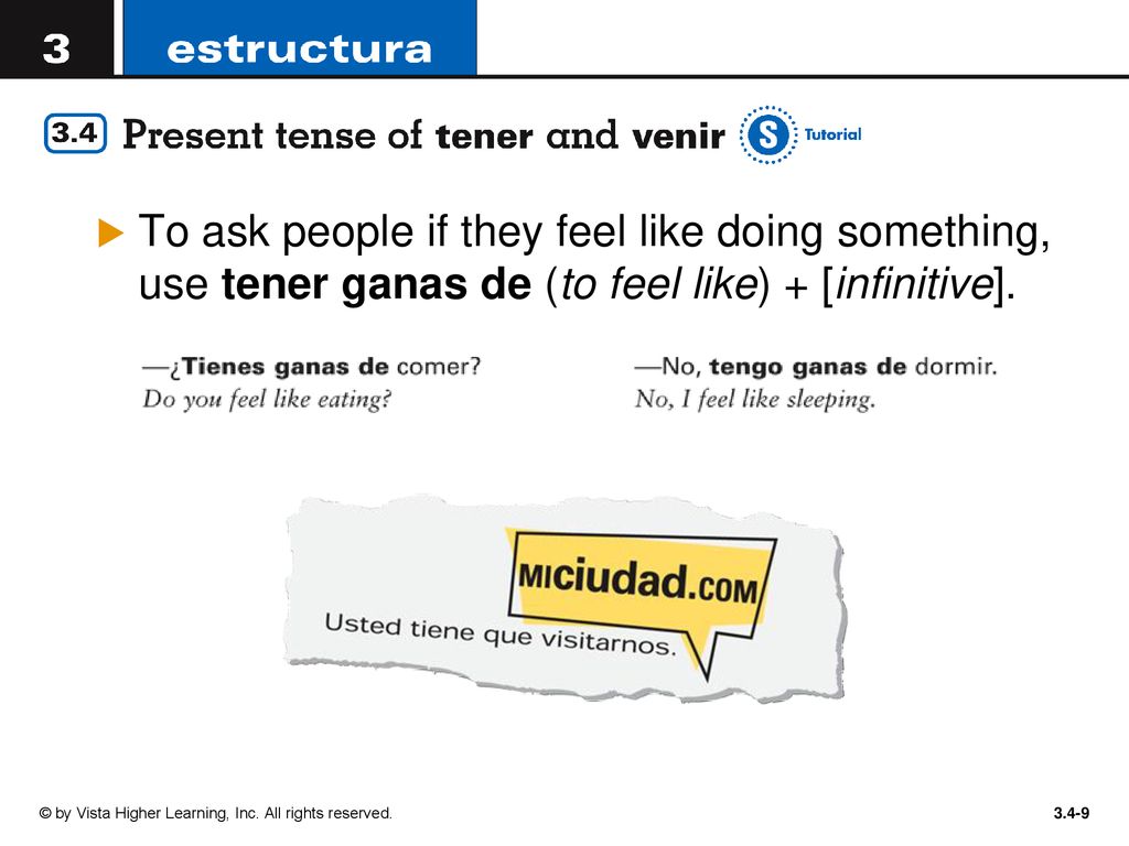To ask people if they feel like doing something, use tener ganas de (to feel like) + [infinitive].