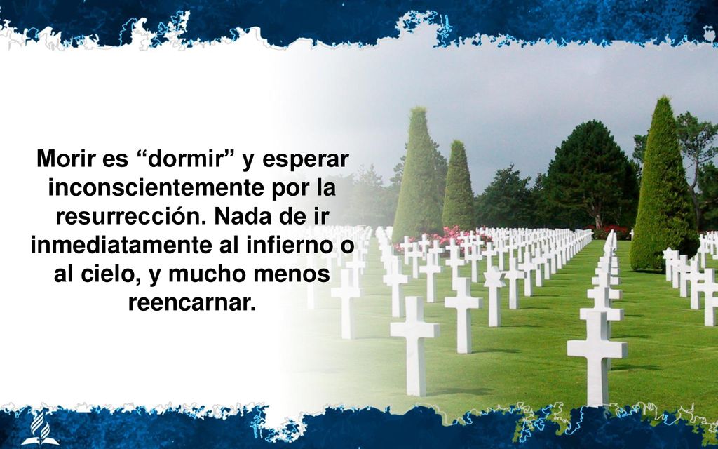 Morir es dormir y esperar inconscientemente por la resurrección