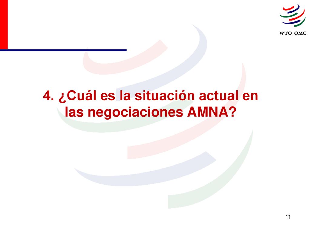 4. ¿Cuál es la situación actual en las negociaciones AMNA