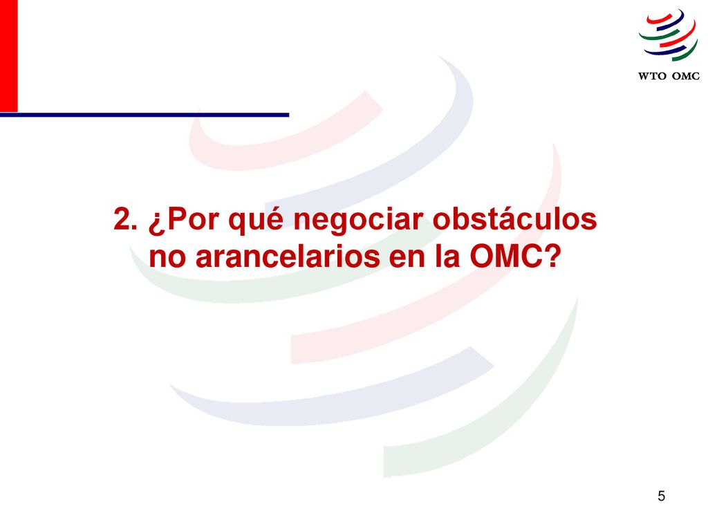 2. ¿Por qué negociar obstáculos no arancelarios en la OMC