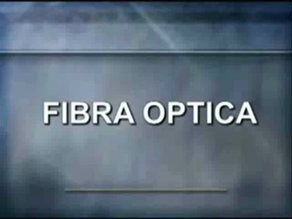Hoy en dia la fibra óptica esta muy presente en nuestras vidas