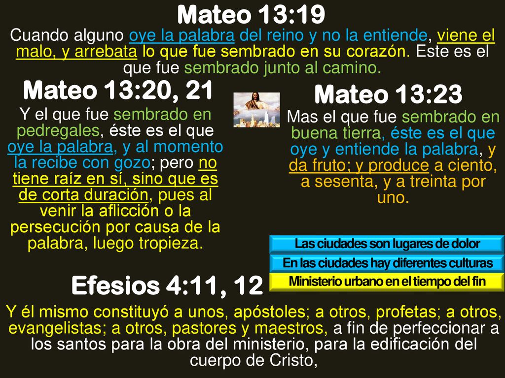 Mateo 13:19 Mateo 13:20, 21 Mateo 13:23 Efesios 4:11, 12