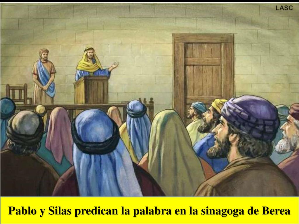Pablo y Silas predican la palabra en la sinagoga de Berea
