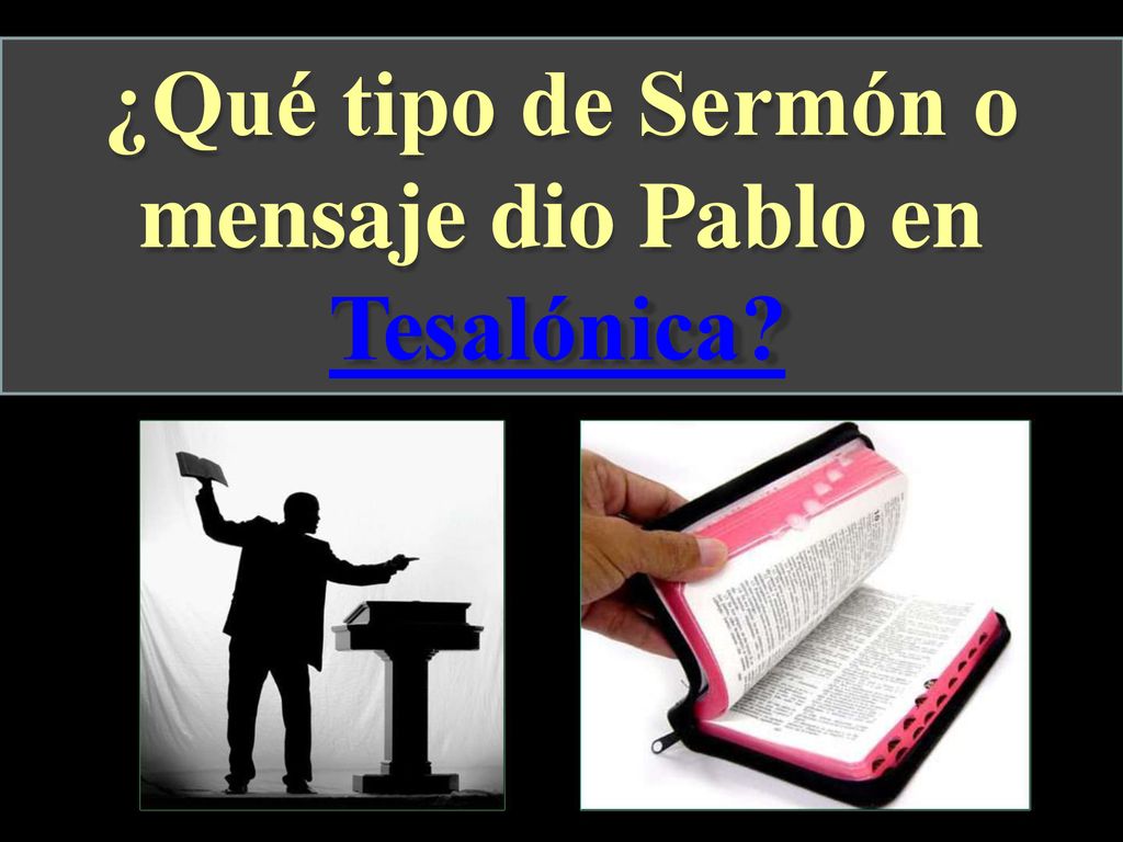 ¿Qué tipo de Sermón o mensaje dio Pablo en Tesalónica