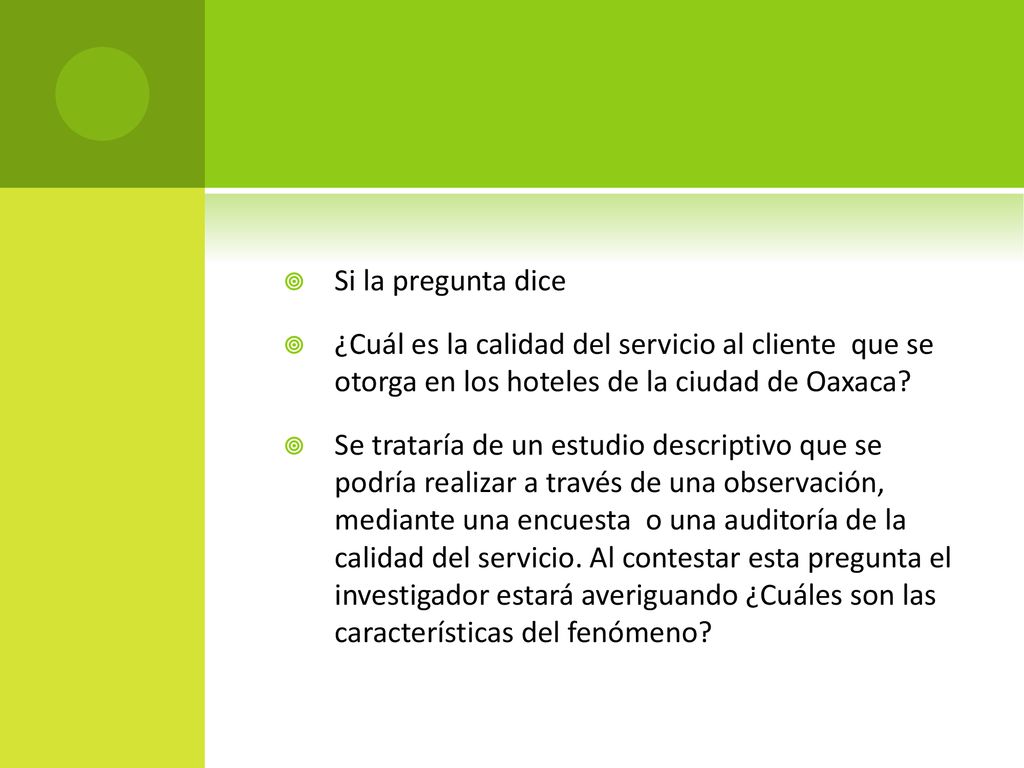 Si la pregunta dice ¿Cuál es la calidad del servicio al cliente que se otorga en los hoteles de la ciudad de Oaxaca