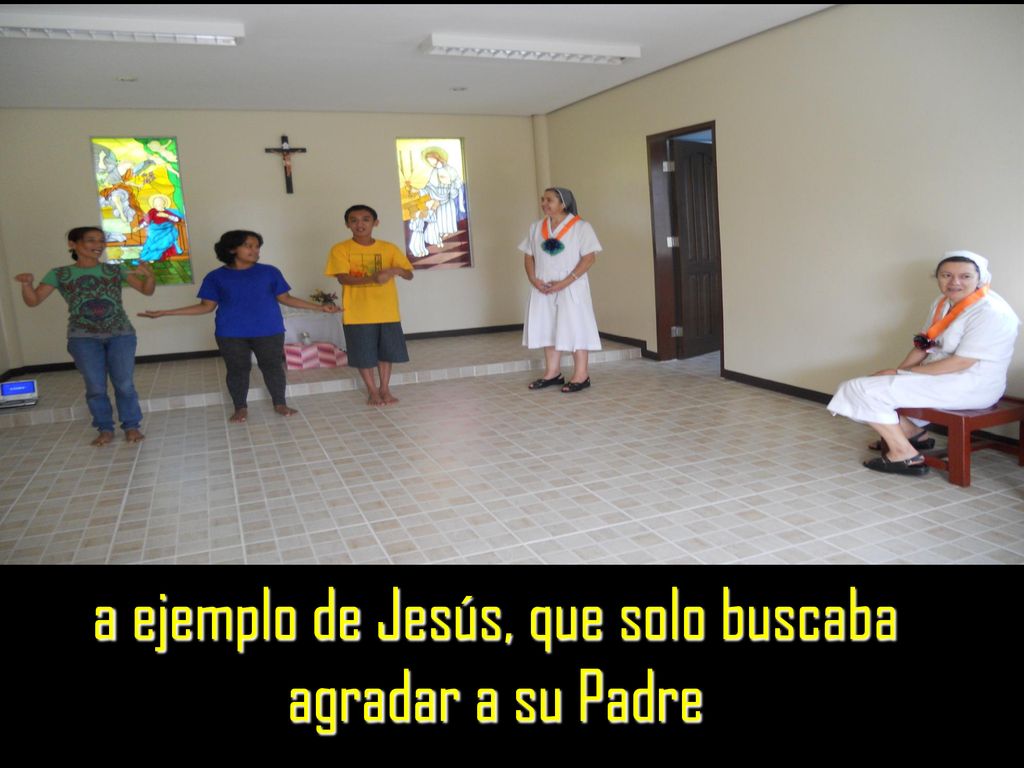 a ejemplo de Jesús, que solo buscaba agradar a su Padre