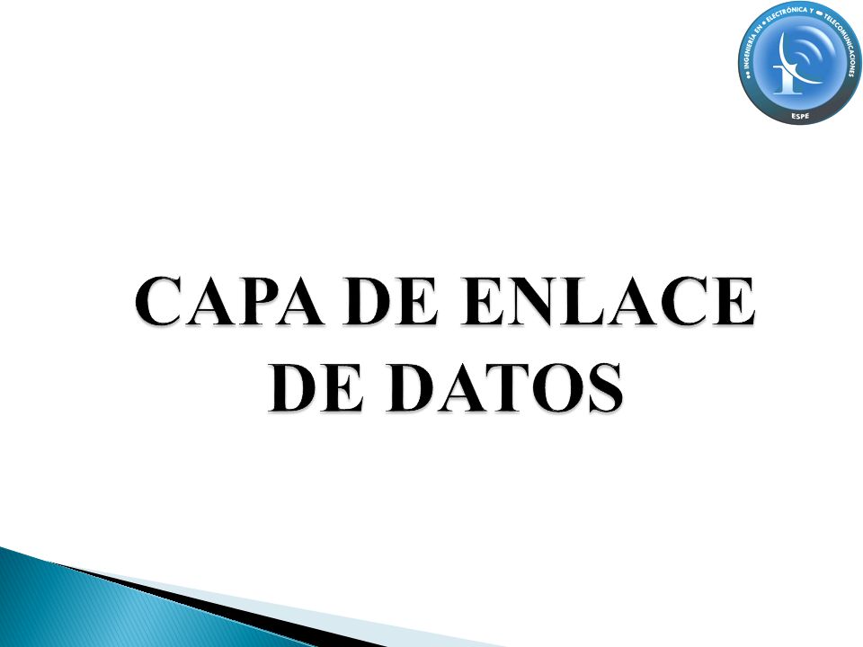 CAPA DE ENLACE DE DATOS
