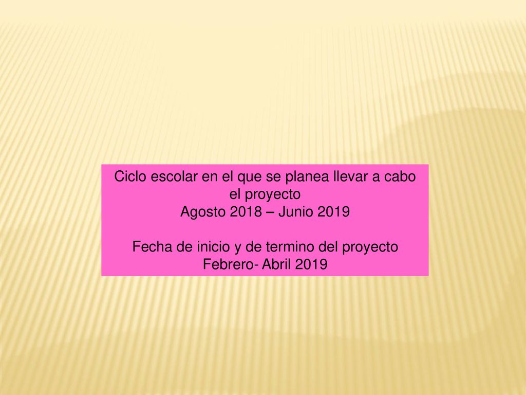 Ciclo escolar en el que se planea llevar a cabo el proyecto