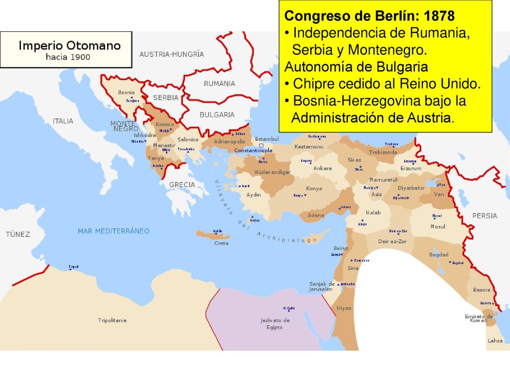 Congreso de Berlín: 1878 Independencia de Rumania, Serbia y Montenegro. Autonomía de Bulgaria. Chipre cedido al Reino Unido.