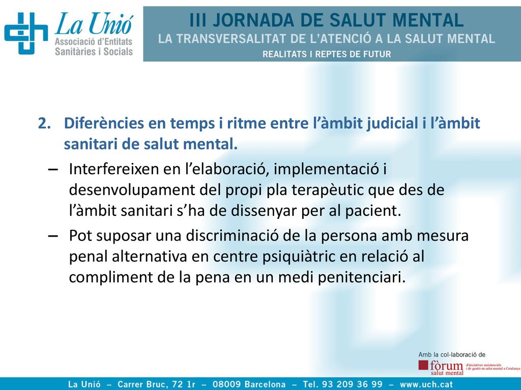Diferències en temps i ritme entre l’àmbit judicial i l’àmbit sanitari de salut mental.