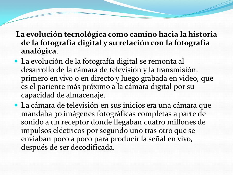 La evolución tecnológica como camino hacia la historia de la fotografía digital y su relación con la fotografía analógica.