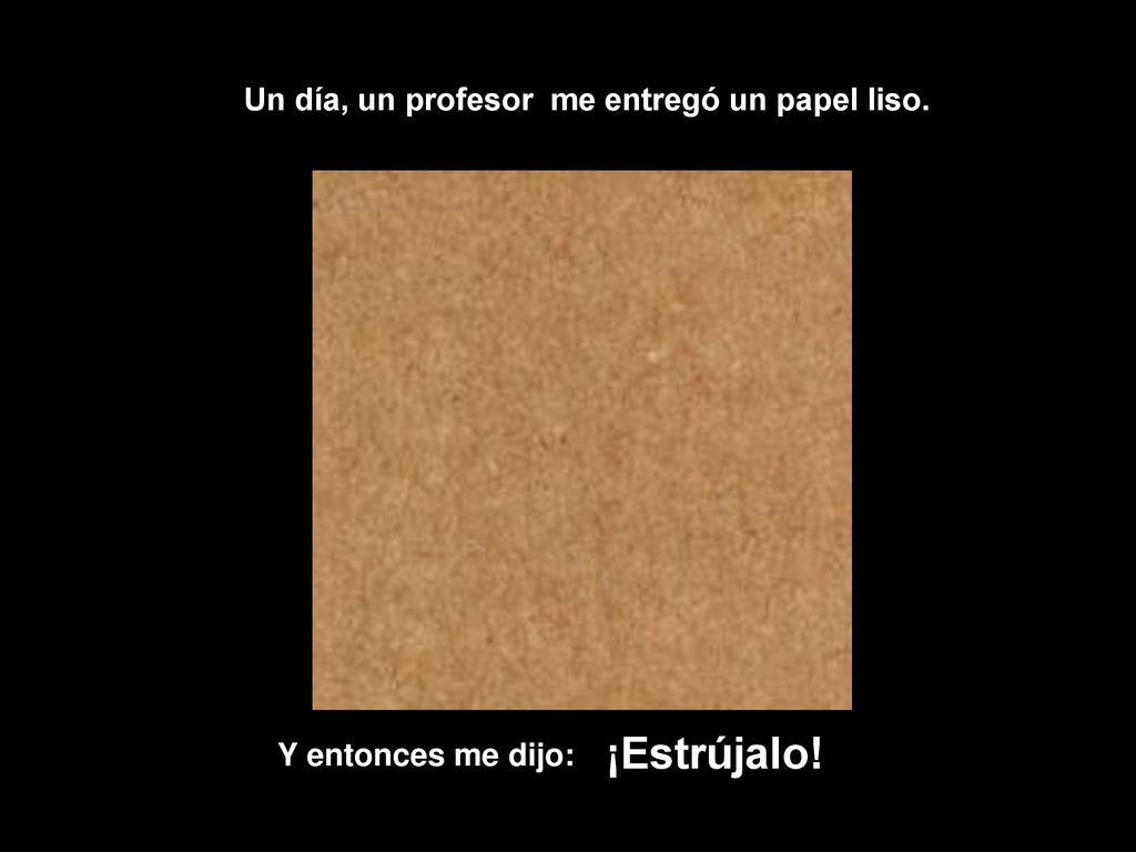 Un día, un profesor me entregó un papel liso.