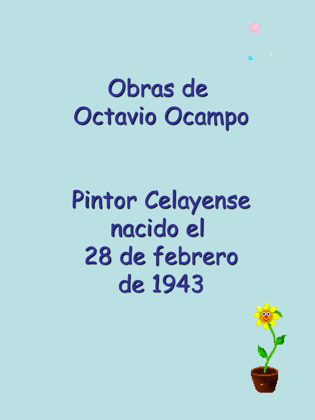Obras de Octavio Ocampo Pintor Celayense nacido el 28 de febrero de 1943