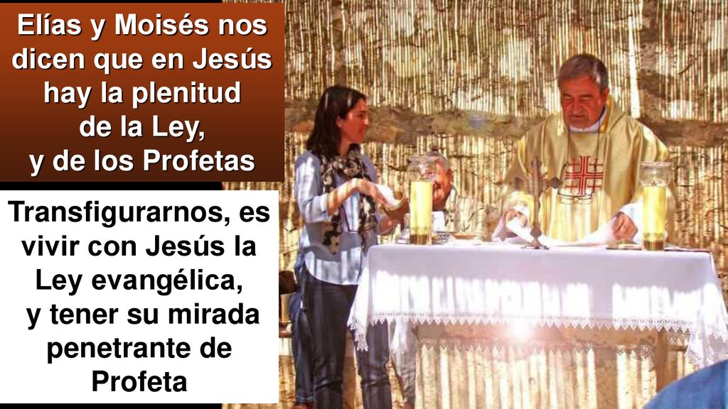 Elías y Moisés nos dicen que en Jesús hay la plenitud