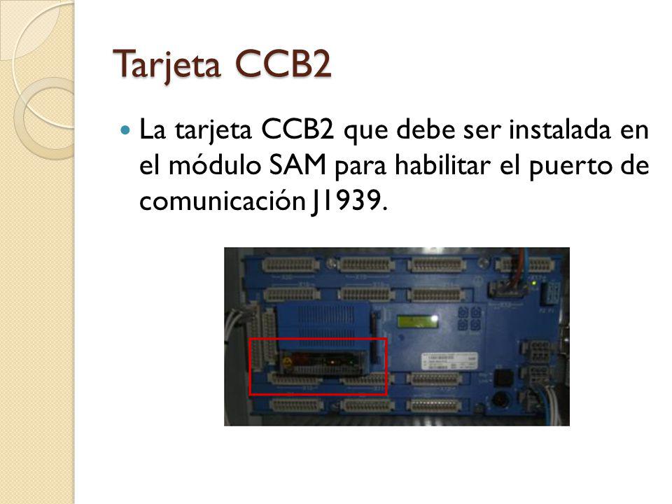 Tarjeta CCB2 La tarjeta CCB2 que debe ser instalada en el módulo SAM para habilitar el puerto de comunicación J1939.