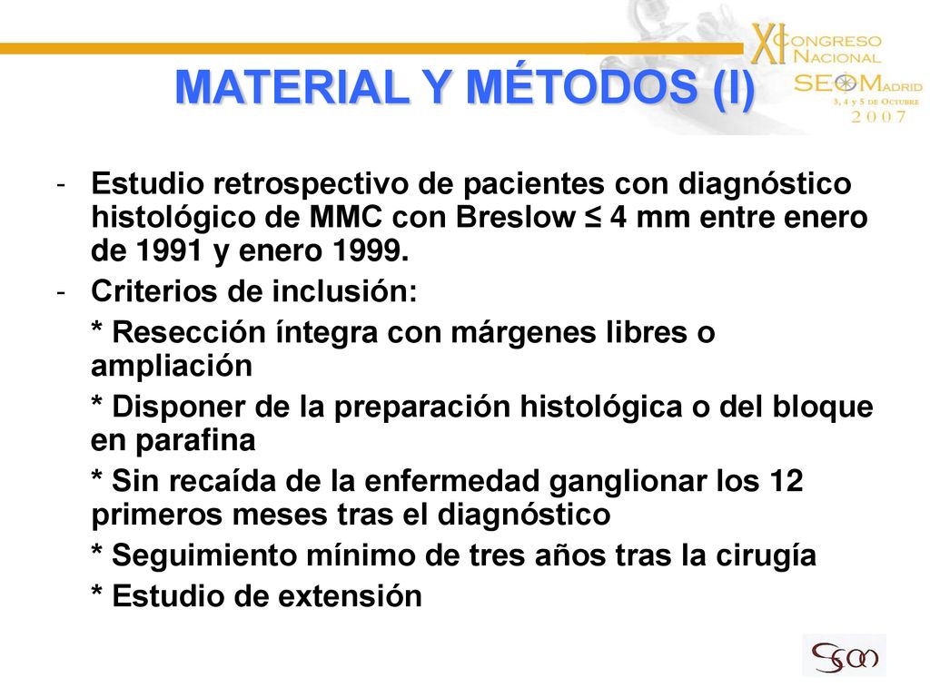 MATERIAL Y MÉTODOS (I) Estudio retrospectivo de pacientes con diagnóstico histológico de MMC con Breslow ≤ 4 mm entre enero de 1991 y enero