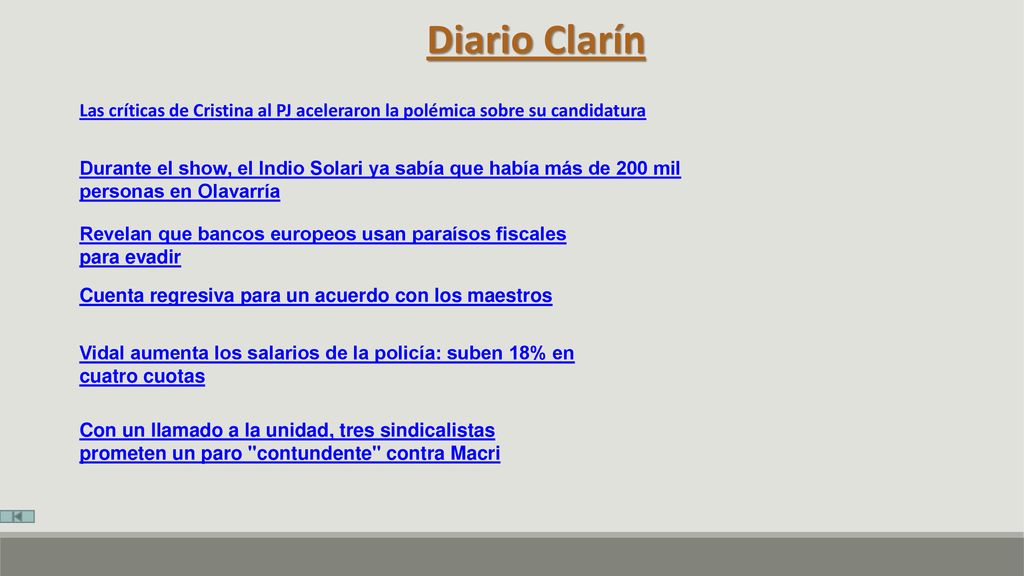 Diario Clarín Las críticas de Cristina al PJ aceleraron la polémica sobre su candidatura.
