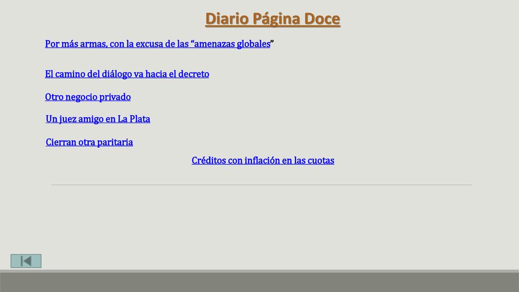 Diario Página Doce Por más armas, con la excusa de las amenazas globales El camino del diálogo va hacia el decreto.